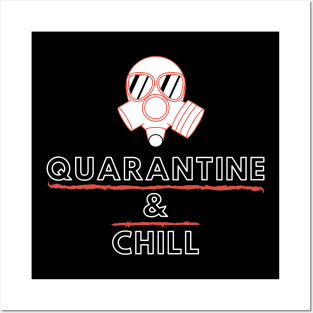 Quarantine and Chill Posters and Art